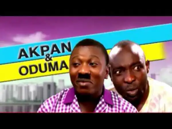 Video: AKPAN AND ODUMA: CHILD ABUSE